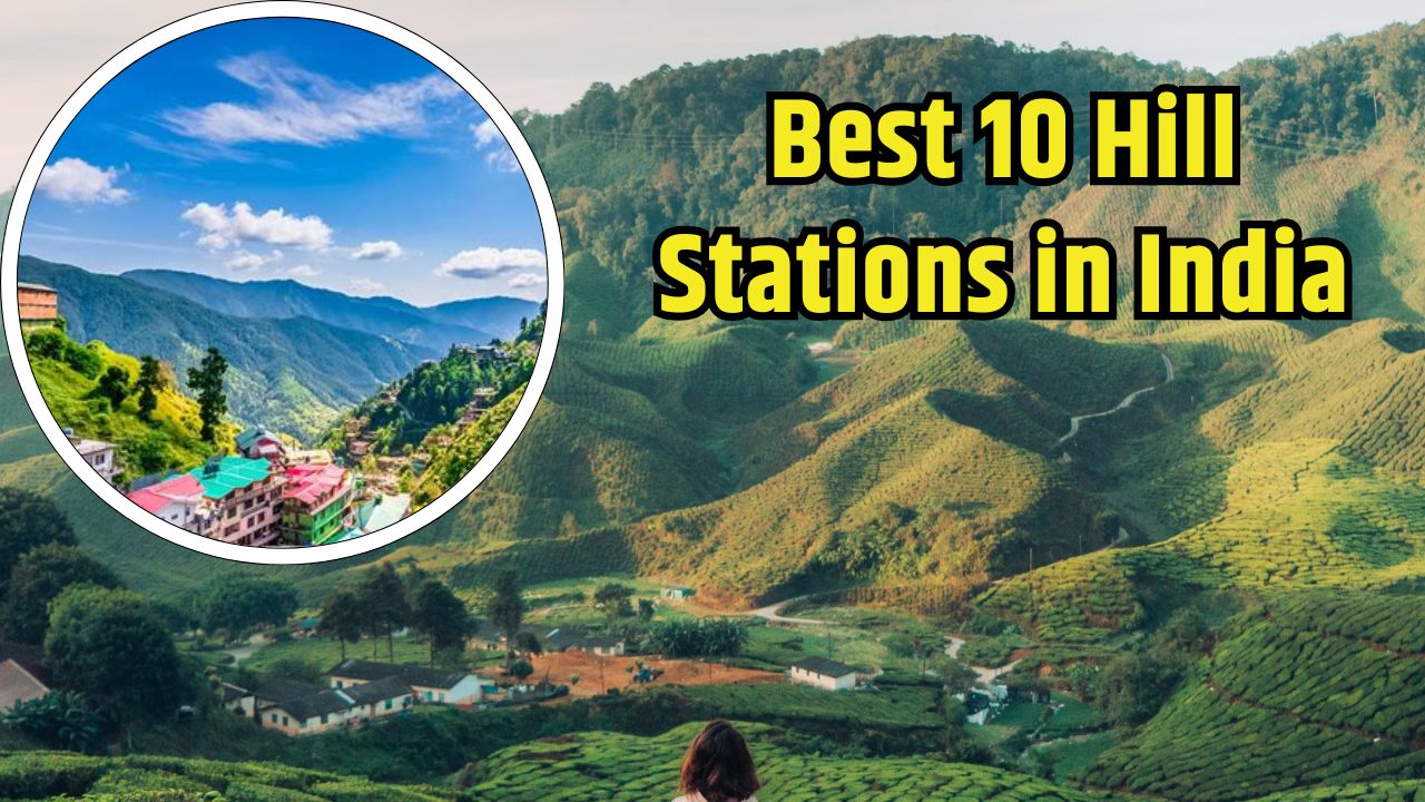 top 10 hill stations